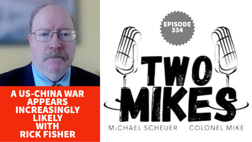 A US-China War Appears Increasingly Likely with Rick Fisher
